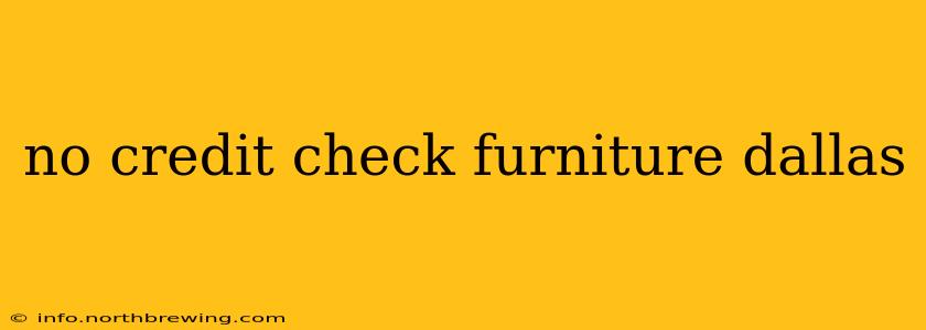 no credit check furniture dallas