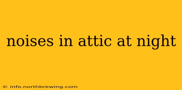 noises in attic at night