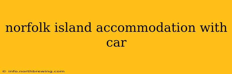 norfolk island accommodation with car