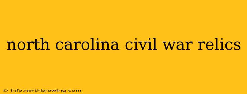 north carolina civil war relics