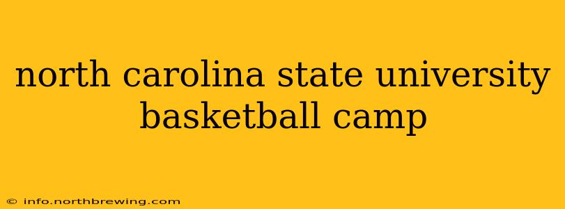 north carolina state university basketball camp