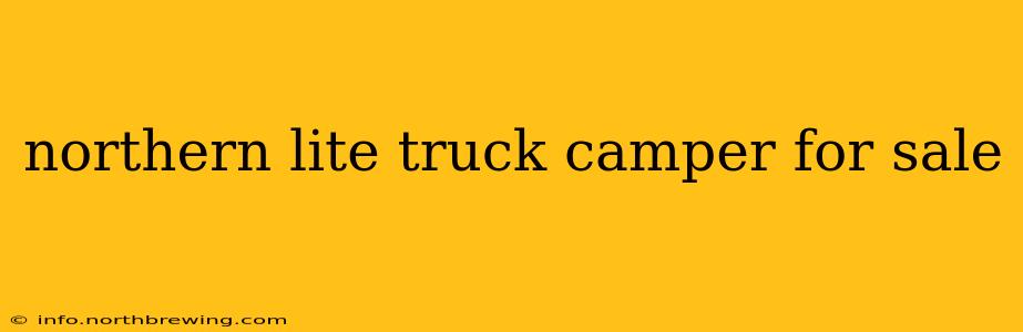 northern lite truck camper for sale