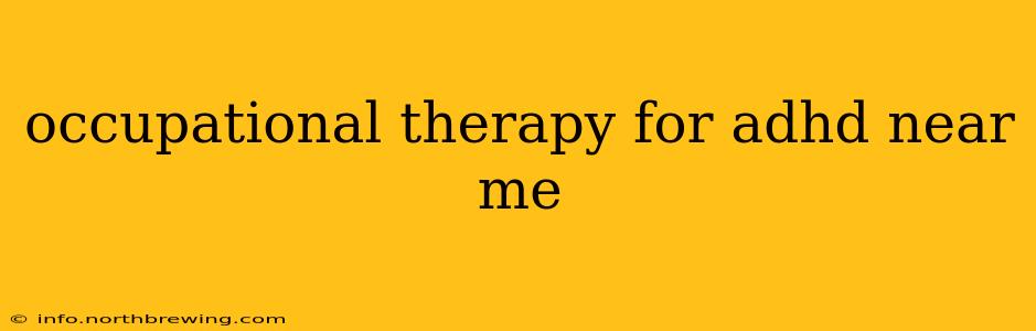 occupational therapy for adhd near me