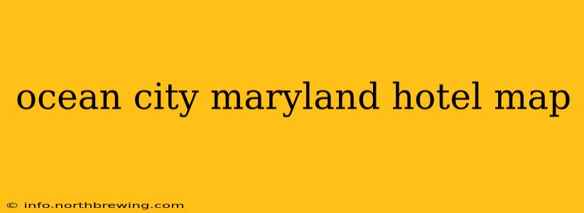 ocean city maryland hotel map