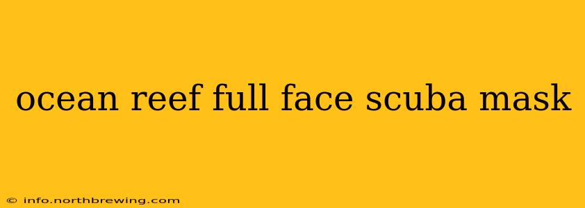ocean reef full face scuba mask