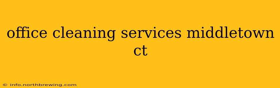 office cleaning services middletown ct