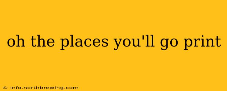 oh the places you'll go print