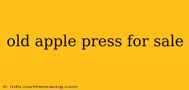old apple press for sale