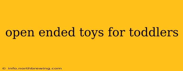 open ended toys for toddlers