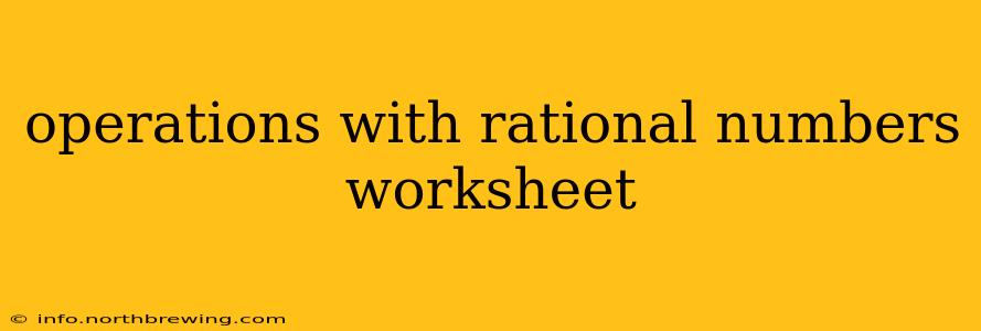 operations with rational numbers worksheet