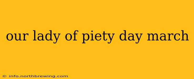 our lady of piety day march