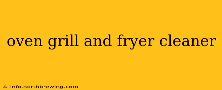 oven grill and fryer cleaner