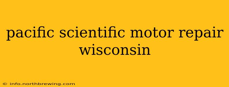 pacific scientific motor repair wisconsin