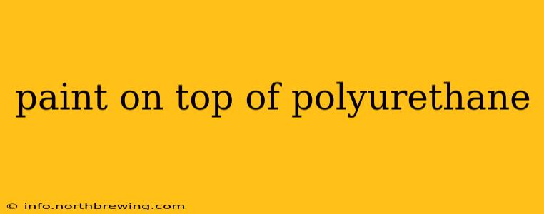 paint on top of polyurethane
