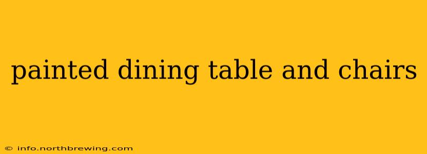 painted dining table and chairs