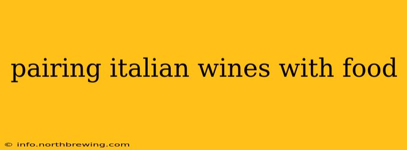 pairing italian wines with food