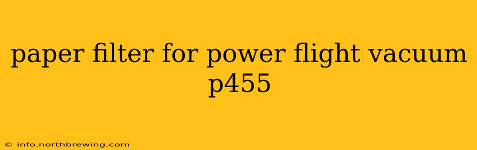 paper filter for power flight vacuum p455