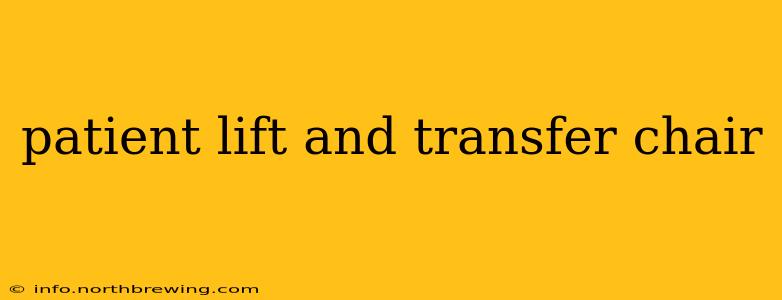 patient lift and transfer chair