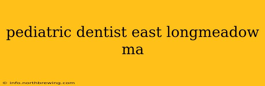 pediatric dentist east longmeadow ma