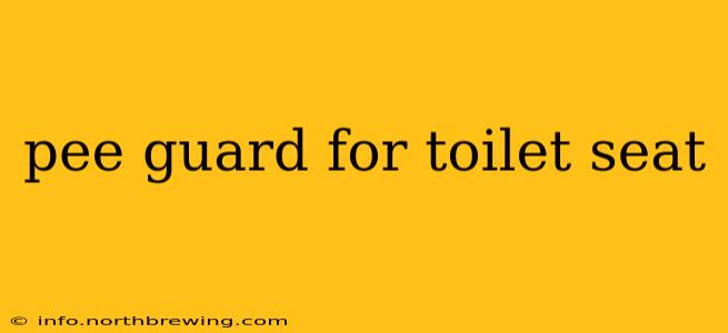pee guard for toilet seat