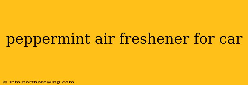 peppermint air freshener for car
