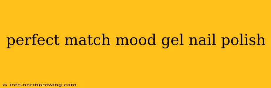 perfect match mood gel nail polish