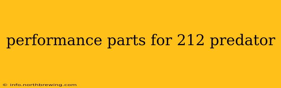 performance parts for 212 predator