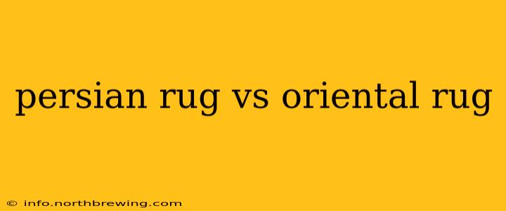 persian rug vs oriental rug