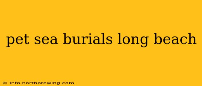 pet sea burials long beach