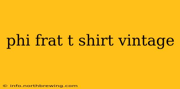 phi frat t shirt vintage