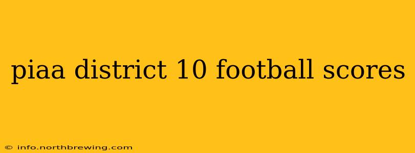 piaa district 10 football scores
