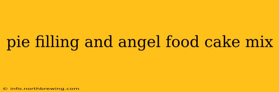 pie filling and angel food cake mix