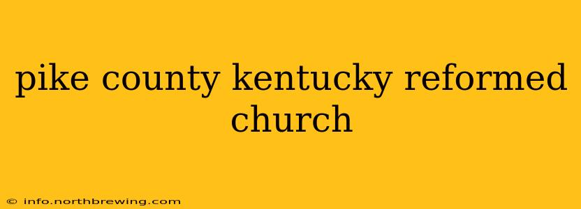 pike county kentucky reformed church