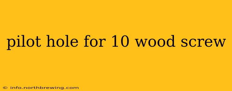 pilot hole for 10 wood screw
