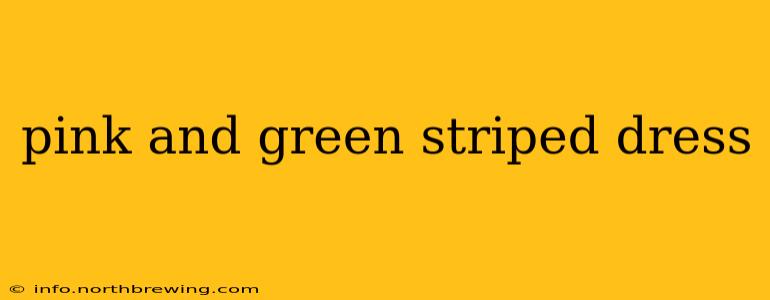 pink and green striped dress
