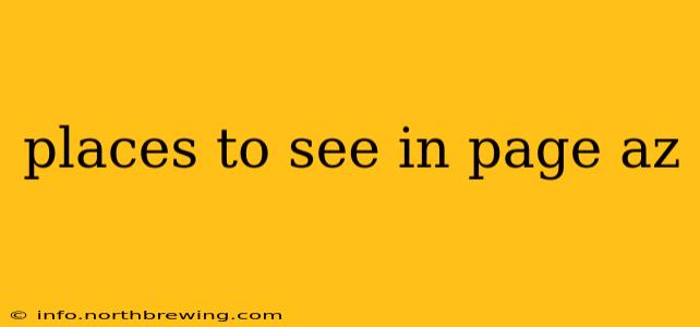 places to see in page az