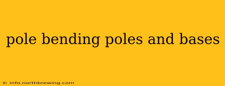 pole bending poles and bases