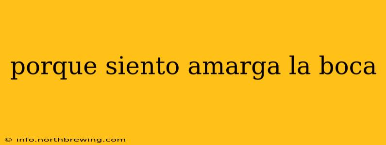 porque siento amarga la boca