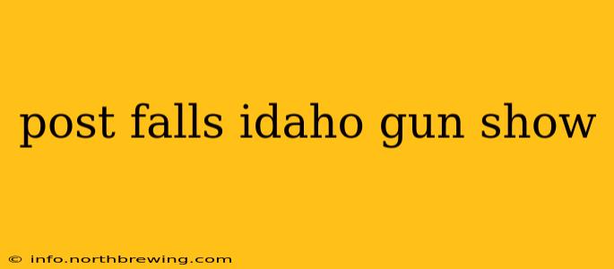 post falls idaho gun show