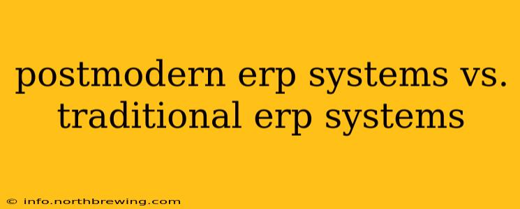 postmodern erp systems vs. traditional erp systems