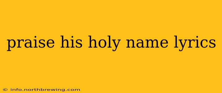 praise his holy name lyrics