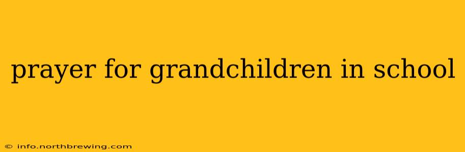 prayer for grandchildren in school