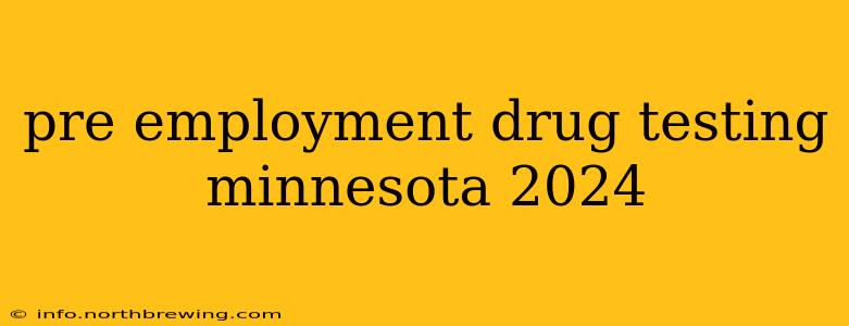 pre employment drug testing minnesota 2024