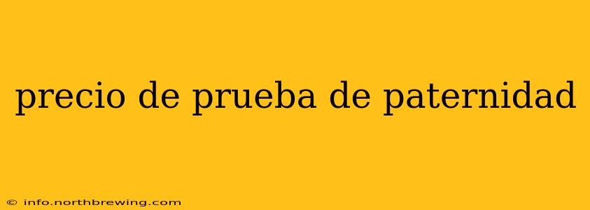 precio de prueba de paternidad