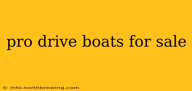 pro drive boats for sale
