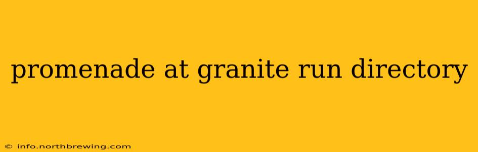 promenade at granite run directory