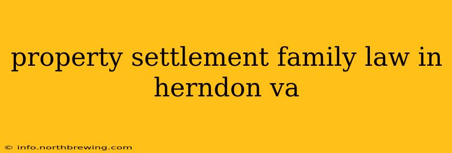 property settlement family law in herndon va