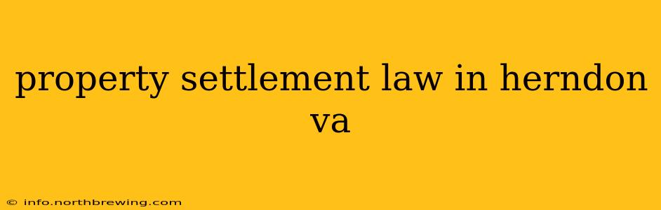 property settlement law in herndon va