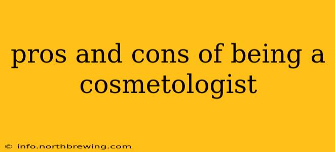 pros and cons of being a cosmetologist