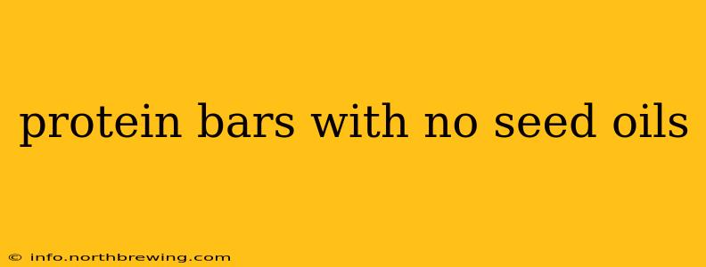 protein bars with no seed oils